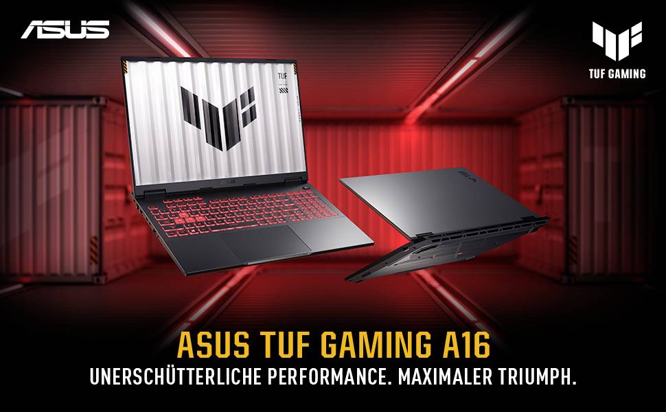 ASUS TUF Gaming A16 Laptop-Anzeige mit offenem und geschlossenem Laptop vor einem roten industriellen Hintergrund, mit dem Slogan „Unerschütterliche Performance. Maximaler Triumph."