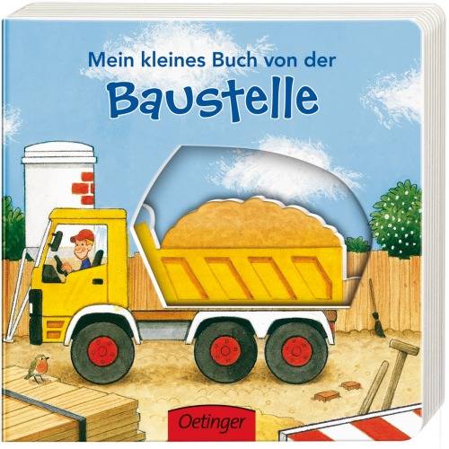 Oetinger Verlag Mein kleines Buch von der Baustelle