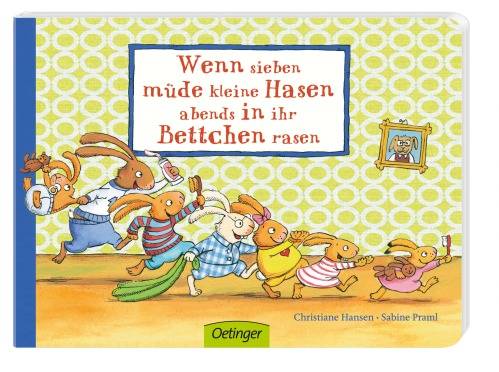 Oetinger Verlag Wenn sieben müde kleine Hasen abends in ihr Bettchen rasen 789166457 1 St.