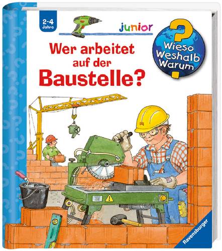 Ravensburger Wieso? Weshalb? Warum? junior 55: Wer arbeitet auf der Baus 32640 1St.