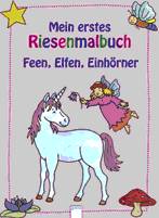 Mein erstes Riesenmalbuch - Feen Elfen
