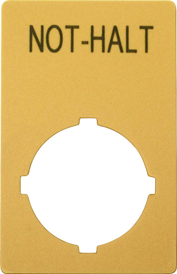 Gelbes Schild mit der Aufschrift 'NOT-HALT' oben, darunter große kreisförmige Aussparung. Hinweis auf Notabschaltung.