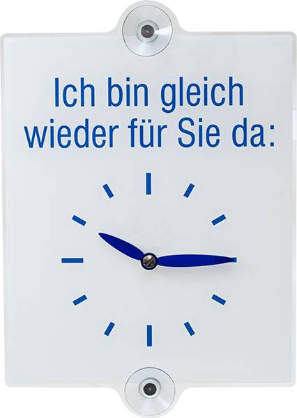 Weiße Uhr mit blauen Zeigern. Schriftzug: 'Ich bin gleich wieder für Sie da'.