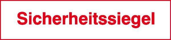 Der Text 'Sicherheitssiegel' steht in rot auf weißem Hintergrund, um auf die Wichtigkeit der Sicherheitszertifizierung hinzuweisen.