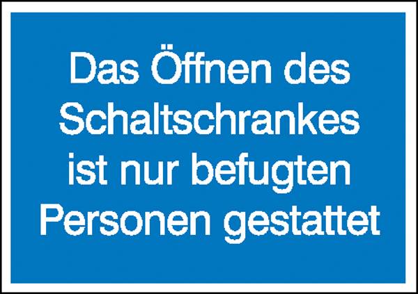 SafetyMarking 21.1319 Hinweisschild Öffnen des Schaltschrankes ist nur befugten Personen gestattet Folie selbstklebend (B x H)