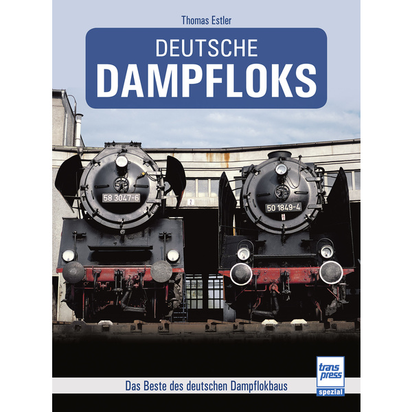 Pietsch Deutsche Dampfloks - Das Beste aus 180 Jahren Dampflokbau 978-3-613-71573-8