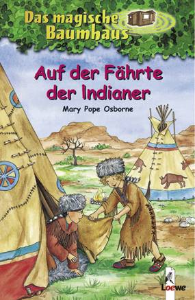 Loewe Verlag Das magische Baumhaus 16 - Auf der Fährte der Indianer 4623 1 St.