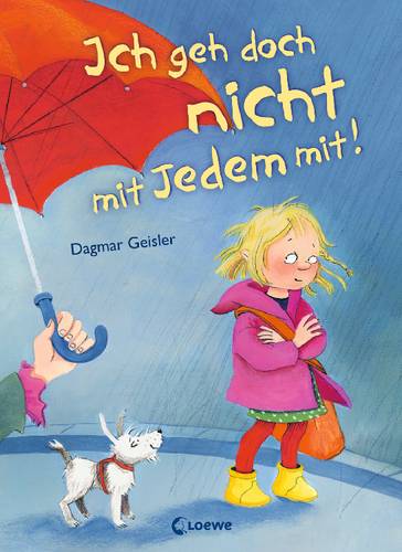 Loewe Verlag Loewe Geisler, Ich geh doch nicht mit Jedem mit!