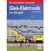 Transpress Gleis-Elektronik im Modell 978-3-613-71312-3