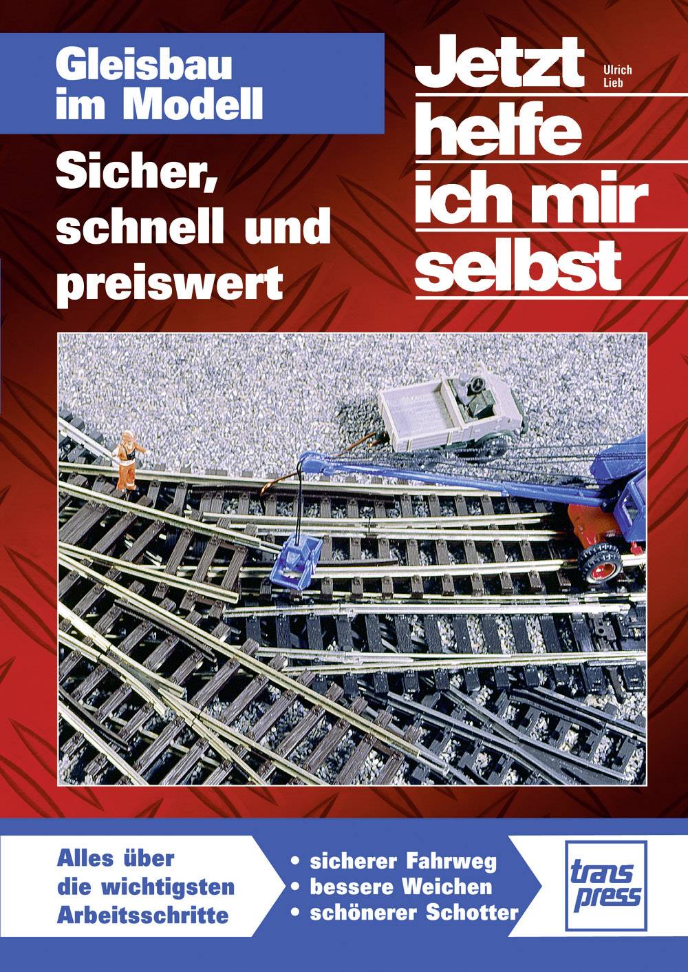 Transpress Gleisbau im Modell - Sicher, schnell und preiswert 978-3-613-71395-6
