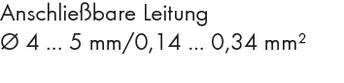 'Anschließbare Leitung Ø 4 ... 5 mm/0,14 ... 0,34 mm²' zeigt die kompatiblen Kabeldurchmesser und Querschnitte.