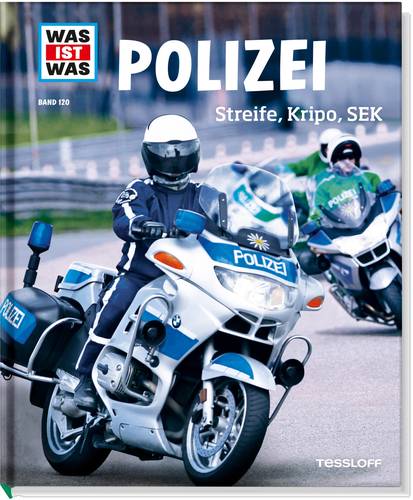 Tessloff WAS IST WAS Band 120 Polizei. Streife, Kripo, SEK 978-3-7886-2047-9 1St.