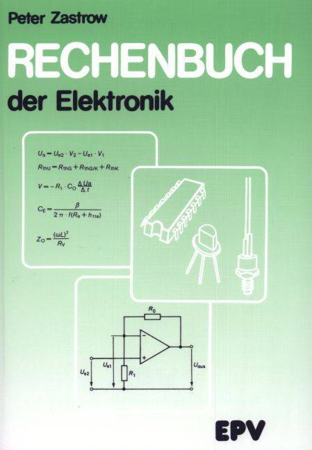 Rechenbuch der Elektronik | Elektronik-Praktiker | Peter Zastrow; Peter Zastrow