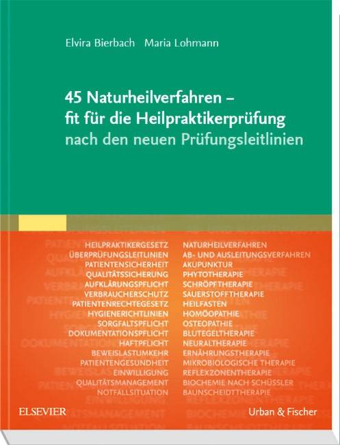 45 Naturheilverfahren - fit für die Heilpraktikerprüfung nach den neuen Prüfungsleitlinien