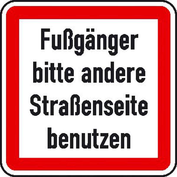 Fußgänger bitte andere Straßenseite benutzen, Verkehrsschild StVO Nr. 84, 50x50 cm