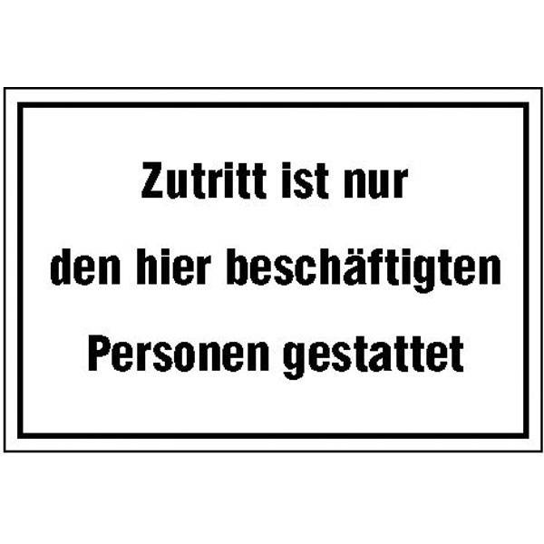 Zutritt ist nur den hier beschäftigten Personen Hinweisschild, Alu, 30x20 cm