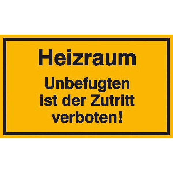 Hinweisschild Heizraum Unbef. ist der Zutritt verboten!,selbstkl.Folie,25x15cm