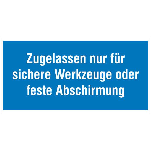 Hinweisschild Zugelassen nur für sichere Werkzeuge, selbstkl. Folie ,20,00x10cm