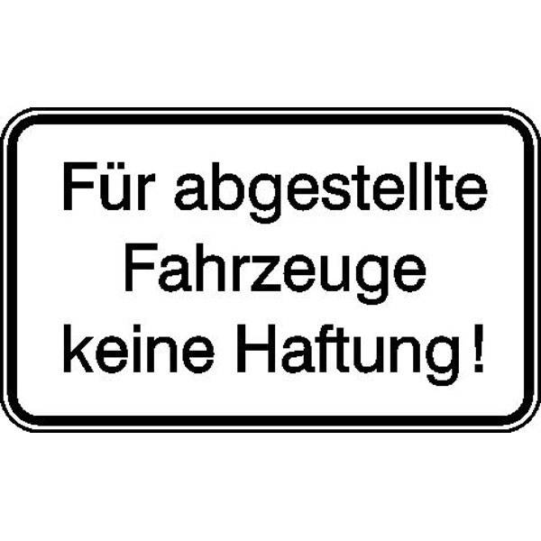 Für abgestellte Fahrzeuge Keine Haftung! Hinweisschild, Alu geprägt, 30x20 cm