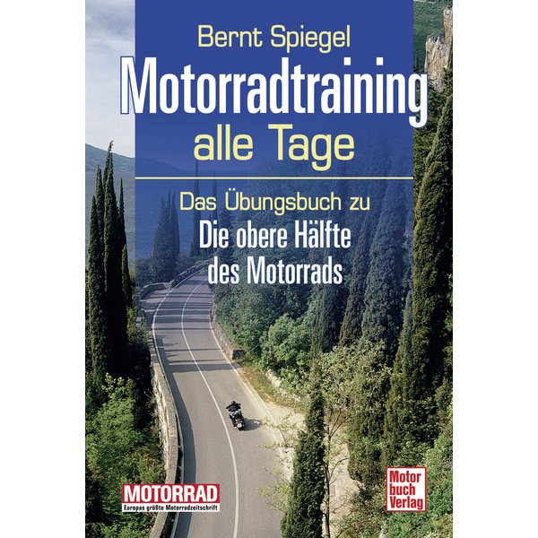 Motorbuch Verlag Motorradtraining alle Tage - Das Übungsbuch zu Die obere Hälfte des Motorrads 978-
