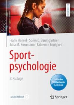 ;Sportpsychologie | Springer Berlin | Frank Hänsel; Sören D. Baumgärtner; Julia M. Kornmann; Fabienne Ennigkeit