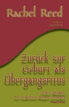 Zurück zur Geburt als Übergangsritus | Magas Verlag | Rachel Reed; Glienke Ingrid
