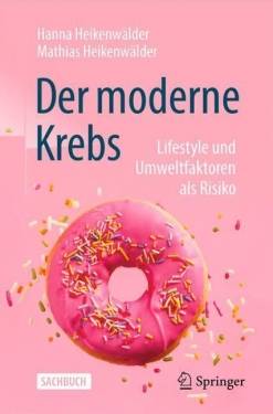 ;Der moderne Krebs - Lifestyle und Umweltfaktoren als Risiko | Springer Berlin | Hanna Heikenwälder; Nisar Malek