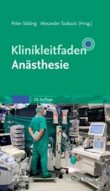 Urban & Fischer in Elsevier | Klinikleitfaden Anästhesie | Peter Söding; Alexander Tzabazis