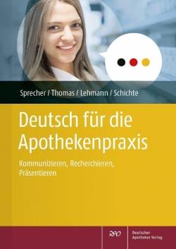 Deutscher Apotheker Verlag | Deutsch für die Apothekenpraxis | Nadine Yvonne Sprecher, Annette Thomas, Anke Schichte,