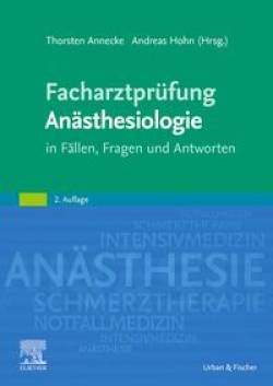 Urban & Fischer in Elsevier | Facharztprüfung Anästhesiologie | Thorsten Annecke; Andreas Hohn