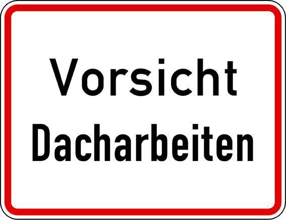 WH.19, 650x500mm Vorsicht Dacharbeiten RAL-Gütezeichen Folie RA1