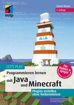 mitp Verlags GmbH & Co.KG | Lets Play.Programmieren lernen mit Java und Minecraft | Daniel Braun