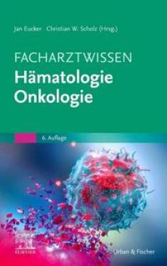 Urban & Fischer in Elsevier | Facharztwissen Hämatologie Onkologie | Jan Eucker; Christian W. Scholz; Susanne Adler