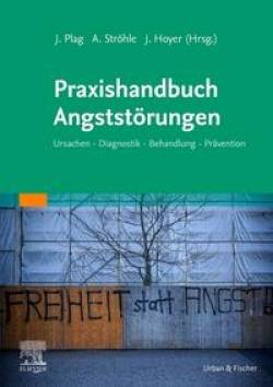 Urban & Fischer in Elsevier | Praxishandbuch Angststörungen | Jens Plag; Andreas Ströhle; Jürgen Hoyer