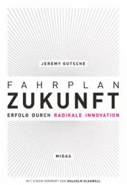 Midas Management | Fahrplan Zukunft | Jeremy Gutsche; Malcolm Gladwell; Martina Panzer