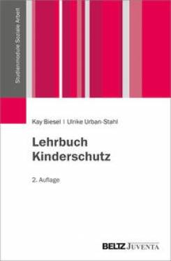 Juventa Verlag ein Imprint der Julius Beltz GmbH & Co. KG | Lehrbuch Kinderschutz | Kay Biesel; Ulrike Urban-Stahl