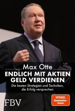 FinanzBuch Verlag | Endlich mit Aktien Geld verdienen | Max Otte