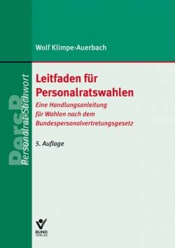 Bund-Verlag | Leitfaden für Personalratswahlen | Wolf Klimpe-Auerbach
