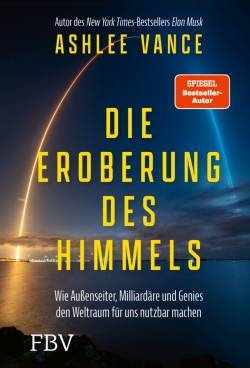 FinanzBuch Verlag | Die Eroberung des Himmels | Ashlee Vance; Thomas Gilbert