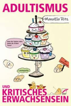 Unrast Verlag | Adultismus und kritisches Erwachsensein | ManuEla Ritz; Simbi Schwarz