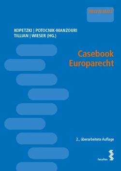 facultas | Casebook Europarecht | Moriz Kopetzki; Corinna Potocnik-Manzouri; Franziska Tillian; Nikolaus Wieser