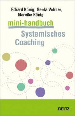Julius Beltz GmbH & Co. KG | Mini-Handbuch Systemisches Coaching | Eckard König; Gerda Volmer-König; Mareike König