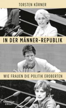 Kiepenheuer & Witsch | In der Männer-Republik | Torsten Körner