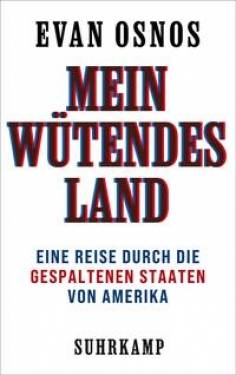 Suhrkamp | Mein wütendes Land | Evan Osnos; Stephan Gebauer