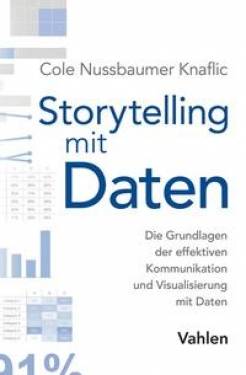 Vahlen, Franz | Storytelling mit Daten | Cole Nussbaumer Knaflic; Mike Kauschke