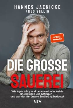 Yes Publishing | Die große Sauerei | Hannes Jaenicke; Fred Sellin