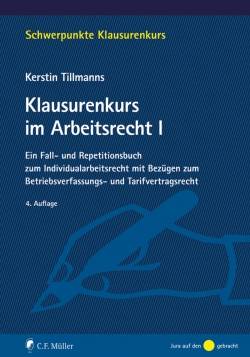C.F. Müller | Klausurenkurs im Arbeitsrecht I | Kerstin Tillmanns