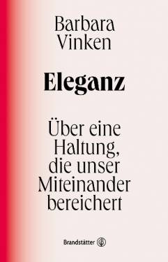 Brandstätter Verlag | Eleganz | Barbara Vinken; Saskia Blatakes