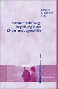 Ernst Reinhardt Verlag | Ehrenamtliche Wegbegleitung in der Kinder- und Jugendhilfe | Julius Daven, Andreas Schrenk,