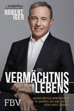 FinanzBuch Verlag | Das Vermächtnis meines Lebens | Robert Iger